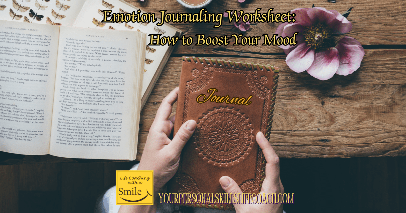 Emotion Journaling Worksheet How To Boost Your Mood Life Coaching