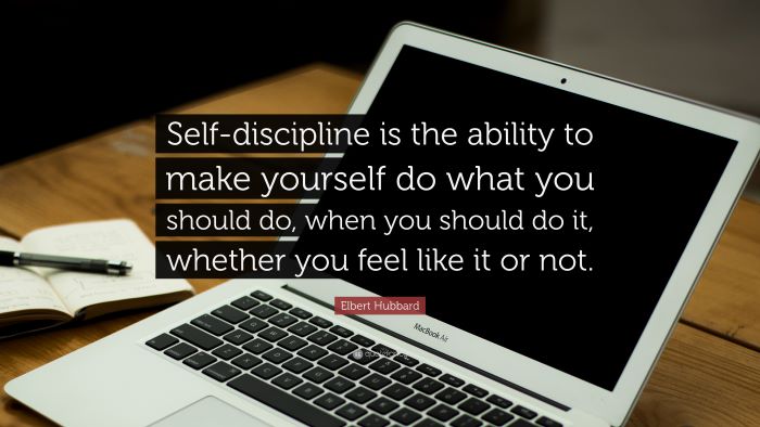 Self-Discipline is the ability to make yourself do what you should do, when you should do it, whether you feel like it or not.