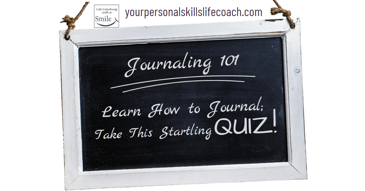 Learn How to Journal; Take This Startling Quiz!